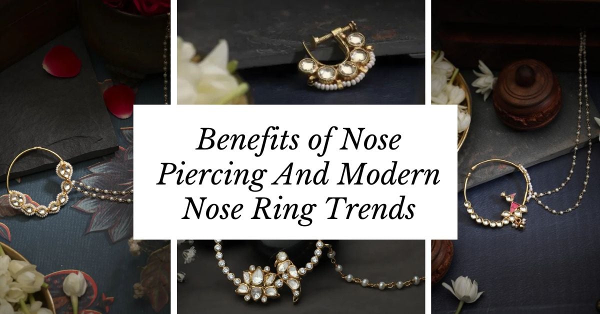 Benefits of Nose Piercing And Modern Nose Ring Trends
